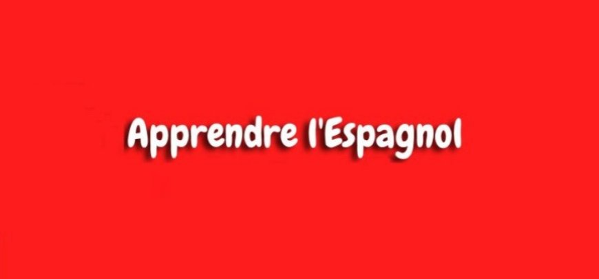 Apprendre l'espagnol