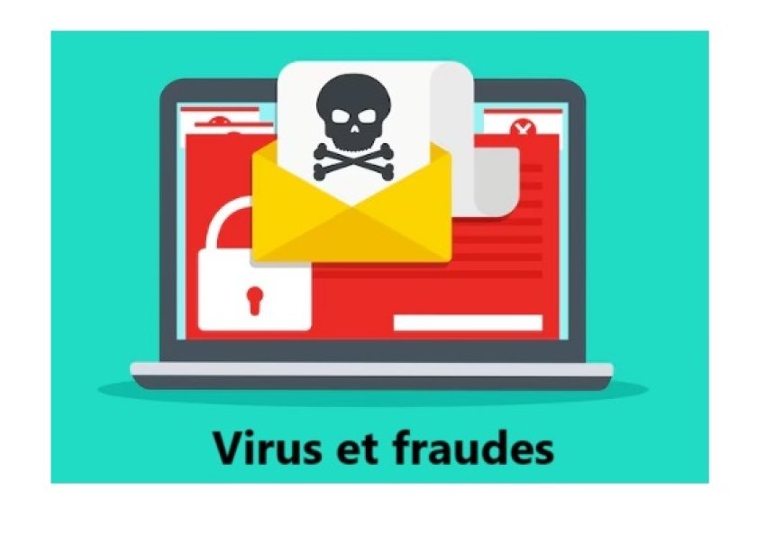 Virus,  fraudes, malwares