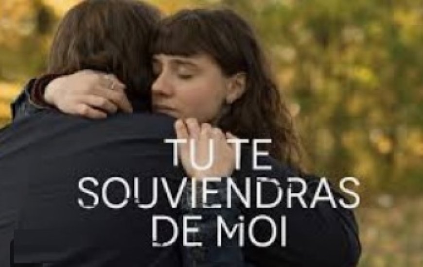 Tu te souviendras de moi...