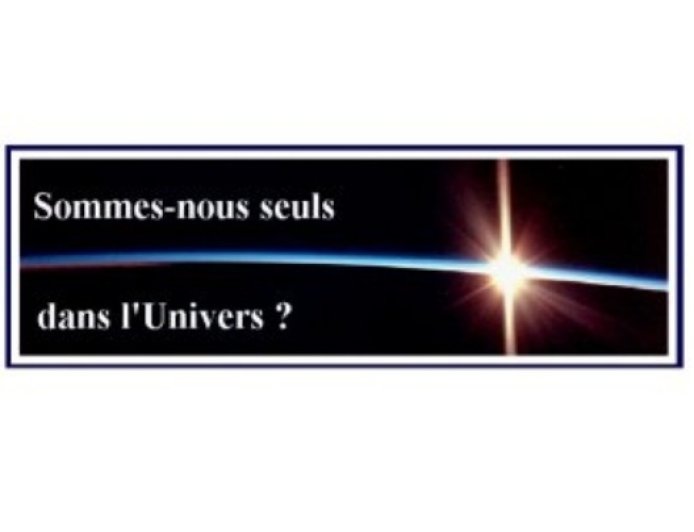  Sommes nous seuls dans l'Univers?