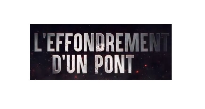 Comment survivre à l’effondrement d’un pont ?