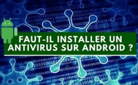Un logiciel anti-virus est-il nécessaire avec Android?