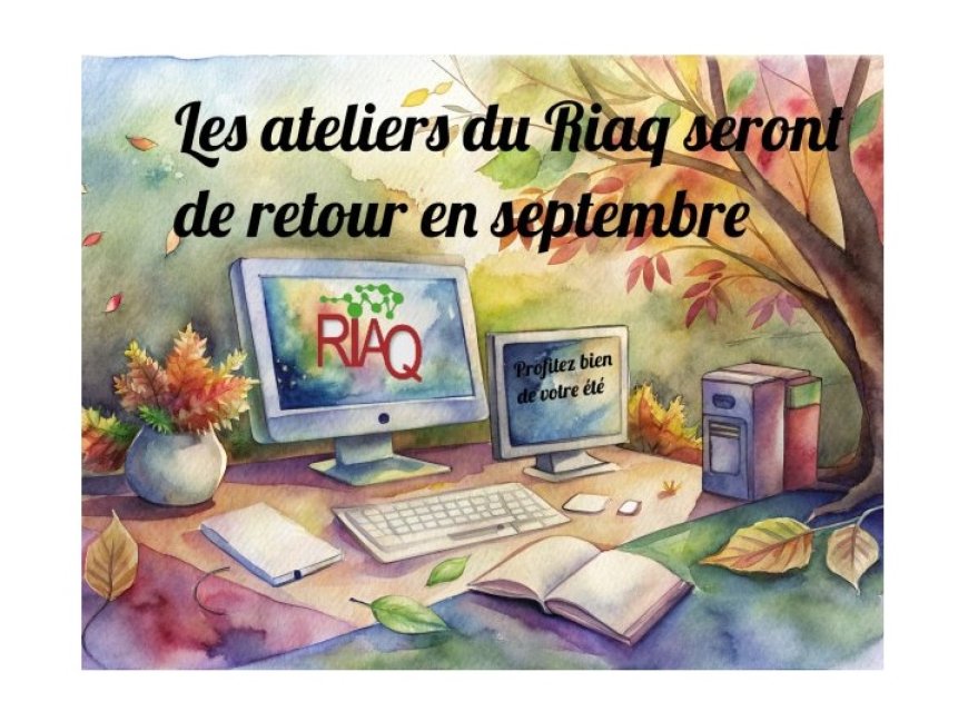 Les ateliers du RIAQ - Septembre 2025