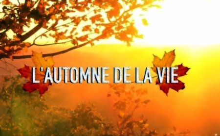 L’automne de la vie, ce n’est pas un déclin, c’est ...