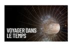 Le «Voyage dans le temps» existe-t-il?