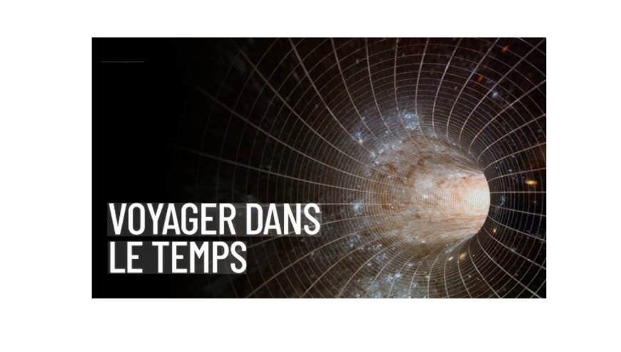 Le «Voyage dans le temps» existe-t-il?
