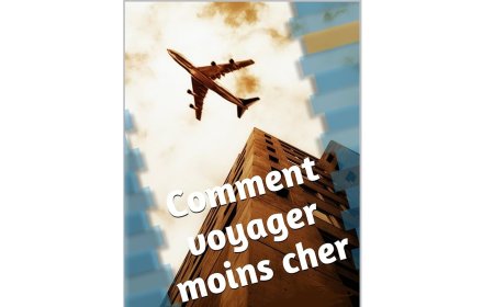 Comment voyager à moindre coût ?