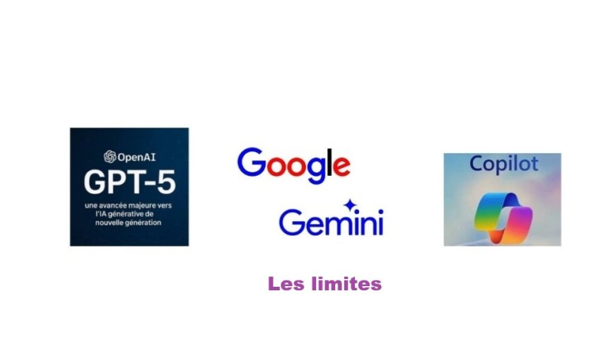 Les inconvénients de GPT‑5, Gemini et Copilot