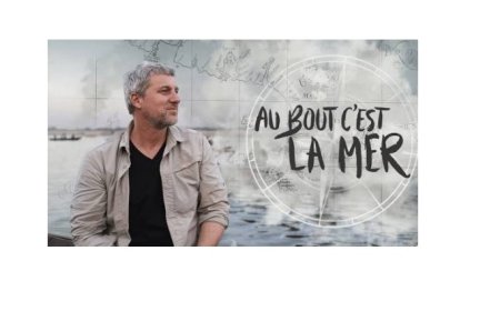«Au bout, c'est la mer»