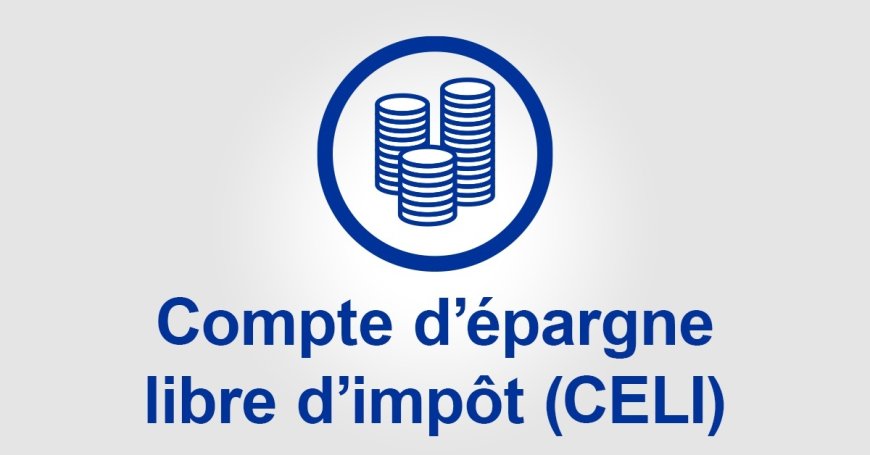 Compte d’épargne libre d’impôt (CELI)